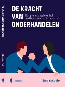 De kracht van onderhandelen - Theo De Beir